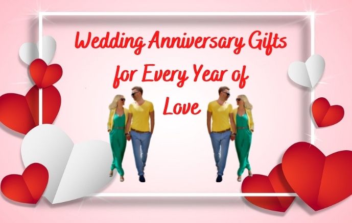Wedding Anniversary Gifts for Every Year of Love